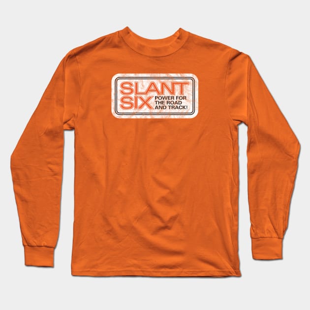 Slant Six - Power for the Road and Track Long Sleeve T-Shirt by jepegdesign